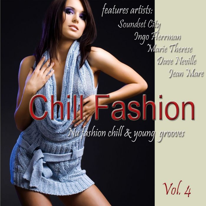 VARIOUS - Chill Fashion Vol 4 (Nu Fashion Chill House & Lounge Grooves)