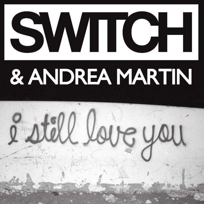 SWITCH/ANDREA MARTIN - I Still Love You