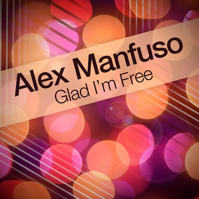 MANFUSO, Alex - Glad I'm Free - EP
