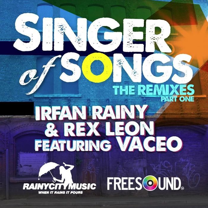 RAINY, Irfan/REX LEON feat VACEO - Singer Of Songs (Remixes Part One)