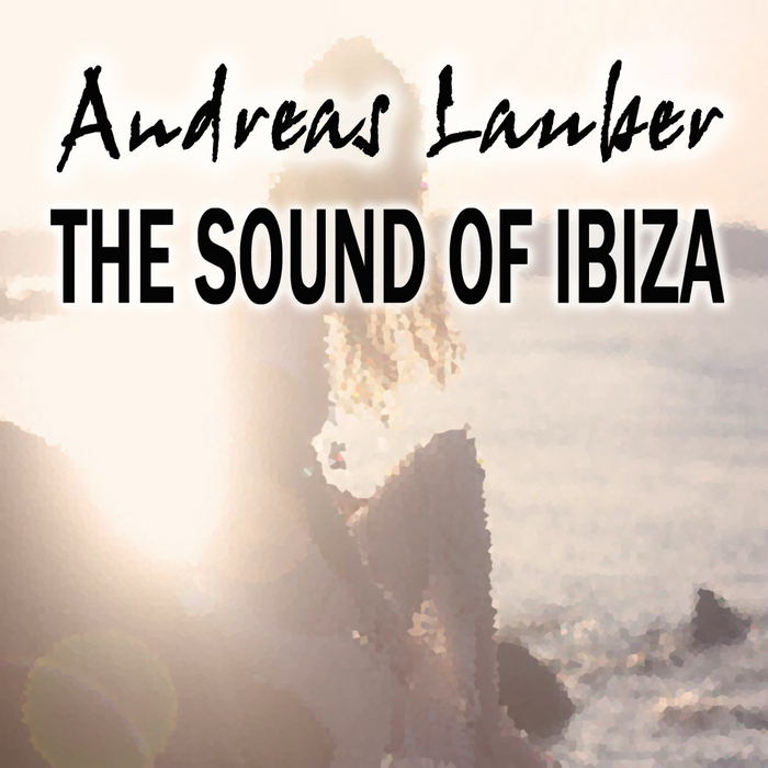 LAUBER, Andreas - The Sound Of Ibiza