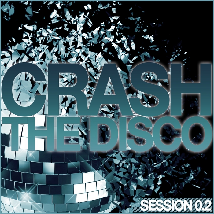 VARIOUS - Crash The Disco (Session 0 2)