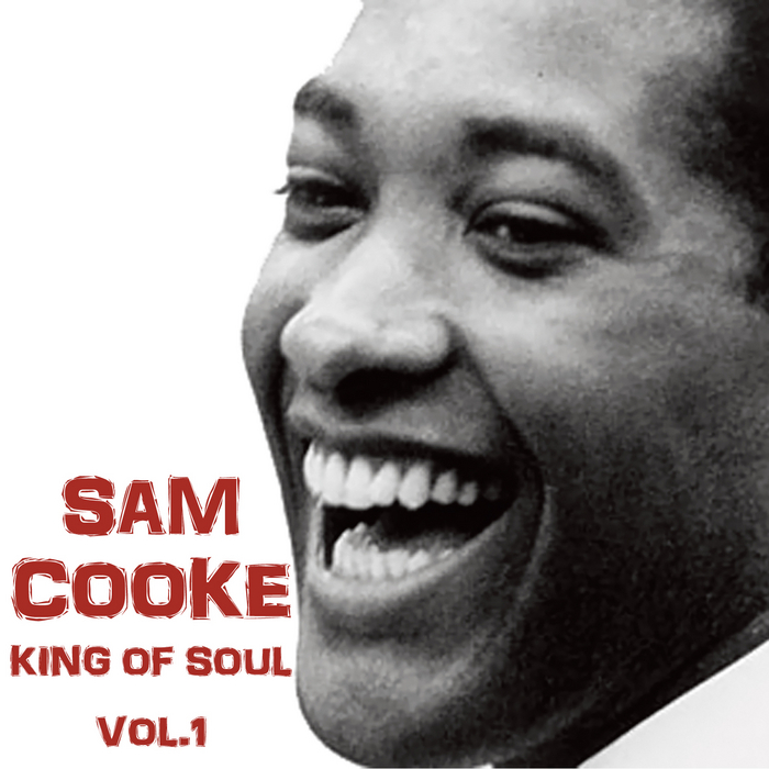 COOKE, Sam - King Of Soul Volume 1