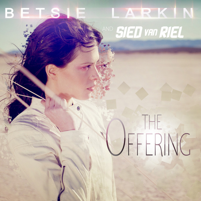LARKIN, Betsie/SIED VAN RIEL - The Offering