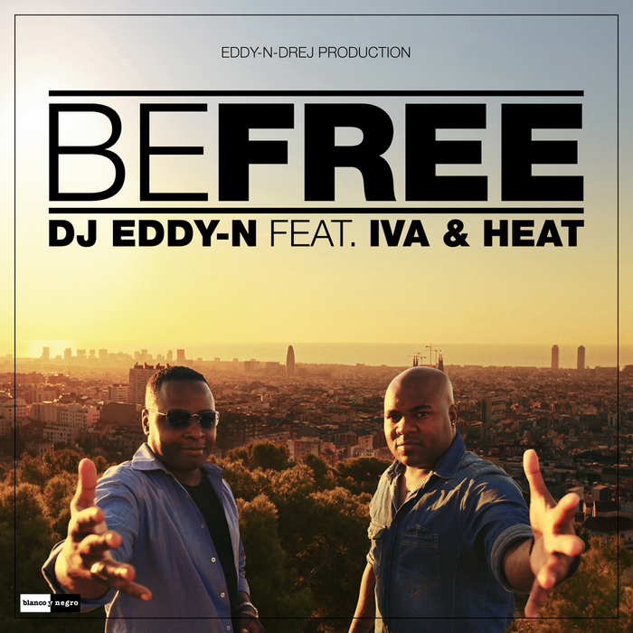 DJ EDDY N feat IVA & HEAT - Be Free