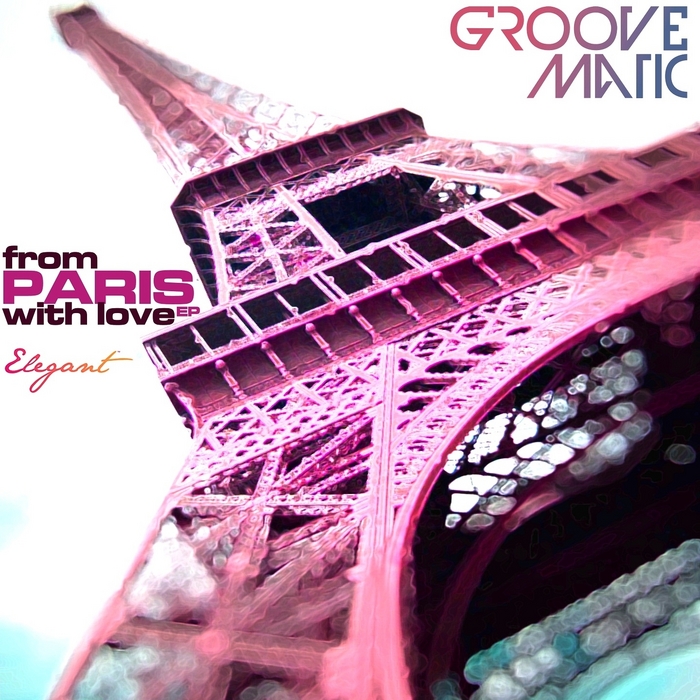 GROOVEMATIC - From Paris With Love EP