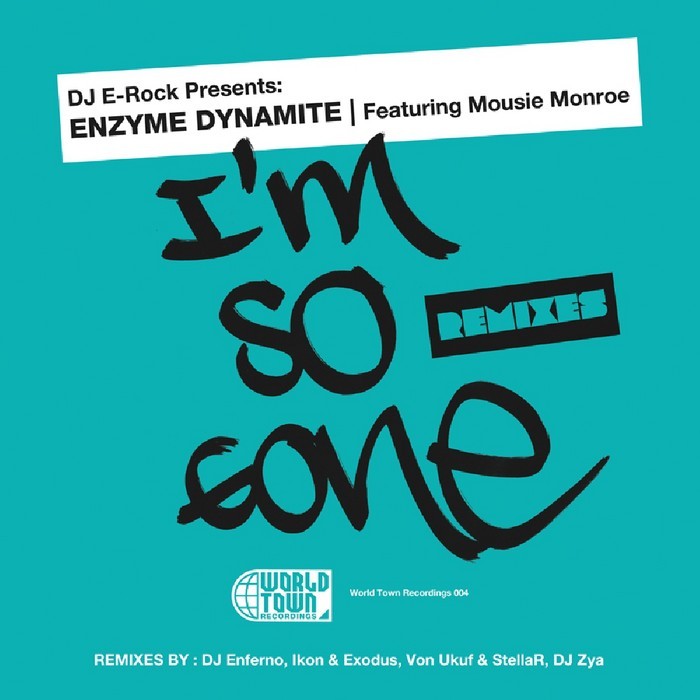 ENZYME DYNAMITE - DJ E Rock Presents I'm So Gone (The remixes)