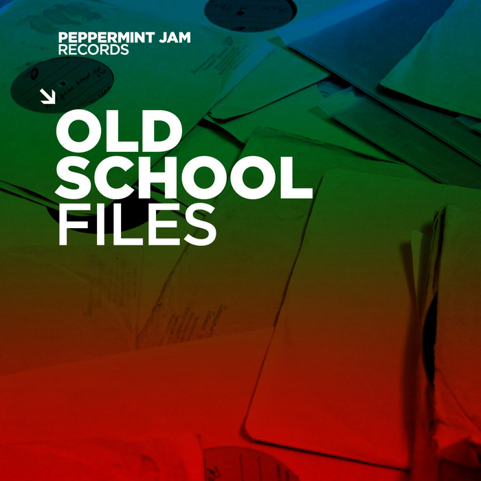 VARIOUS - Peppermint Jam Records Presents Oldschool Files