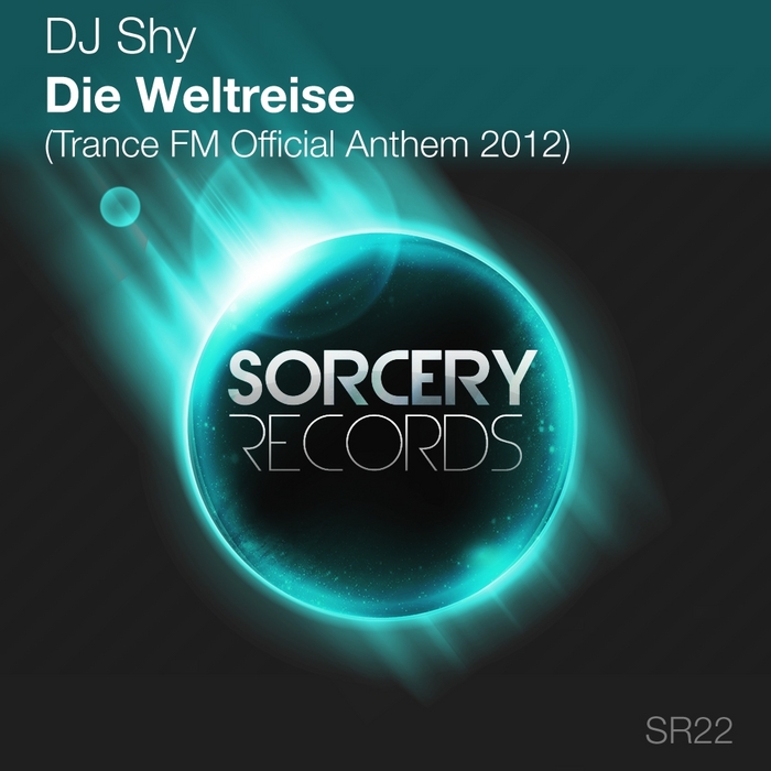 DJ SHY - Die Weltreise (Trance FM 2012 Official Anthem)