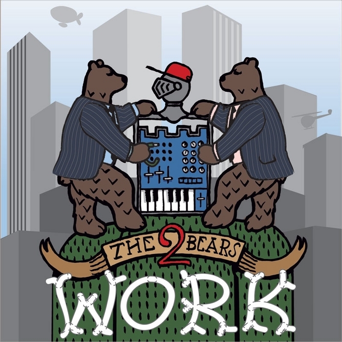 2 BEARS, The - Work