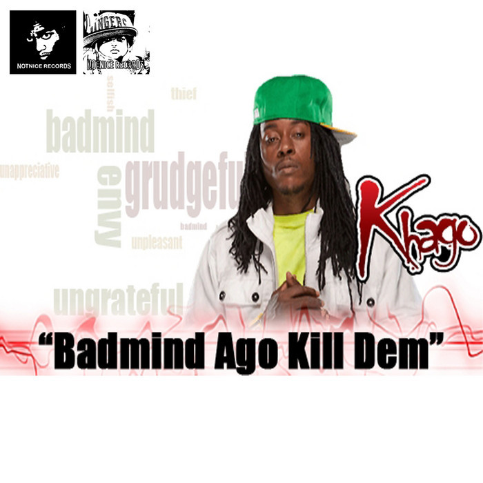 KHAGO - Badmind A Guh Kill Dem