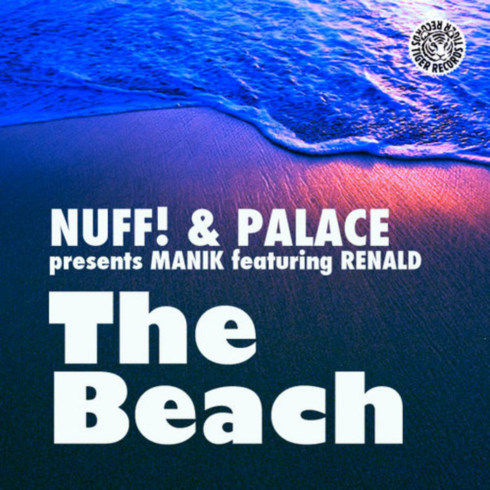 NUFF! & PALACE pres MANIK feat RENALD - The Beach