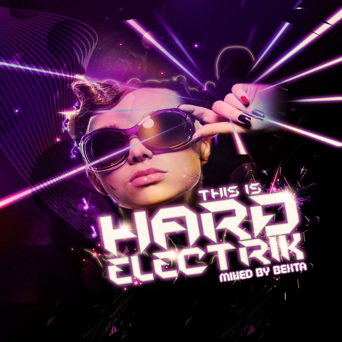 BEXTA/VARIOUS - This Is Hard Electrik (unmixed tracks)