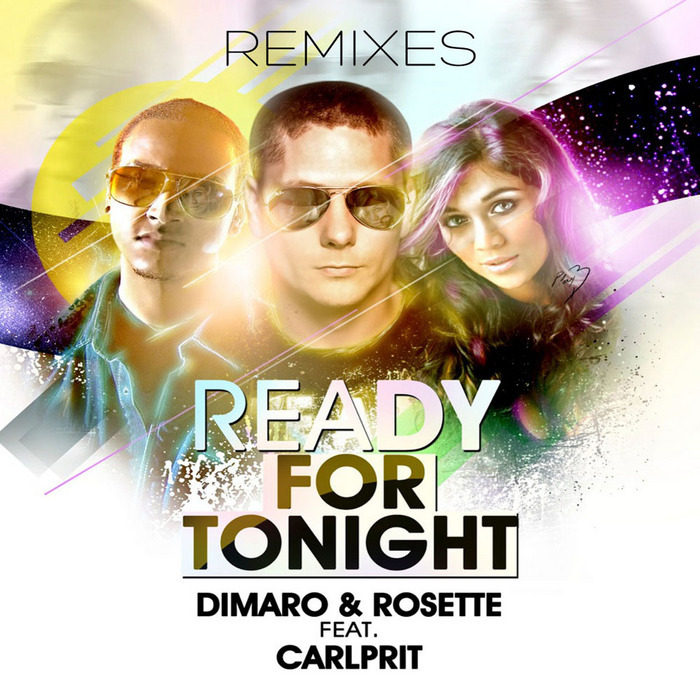 DIMARO & ROSETTE feat CARLPRIT - Ready For Tonight