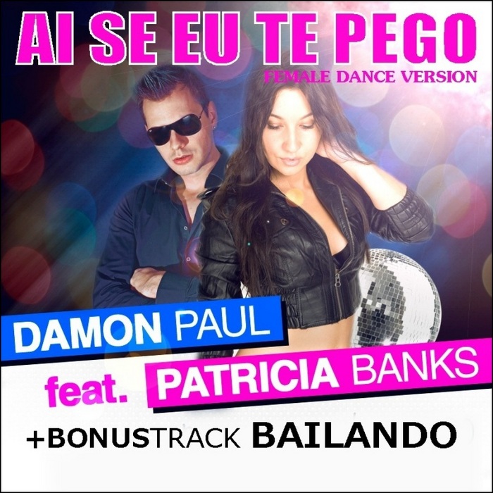 PAUL, Damon feat PATRICIA BANKS - Ai Se Eu Te Pego
