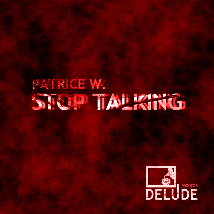 PATRICE W - Stop Talking