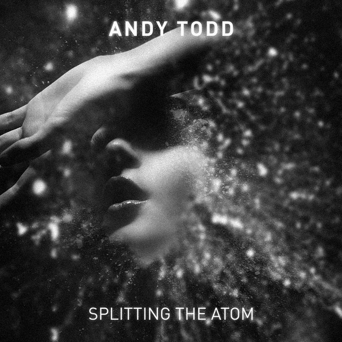 TODD, Andy - Splitting The Atom