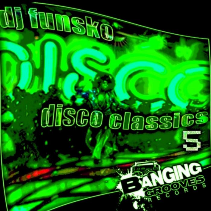 DJ FUNSKO - Disco Classics 5