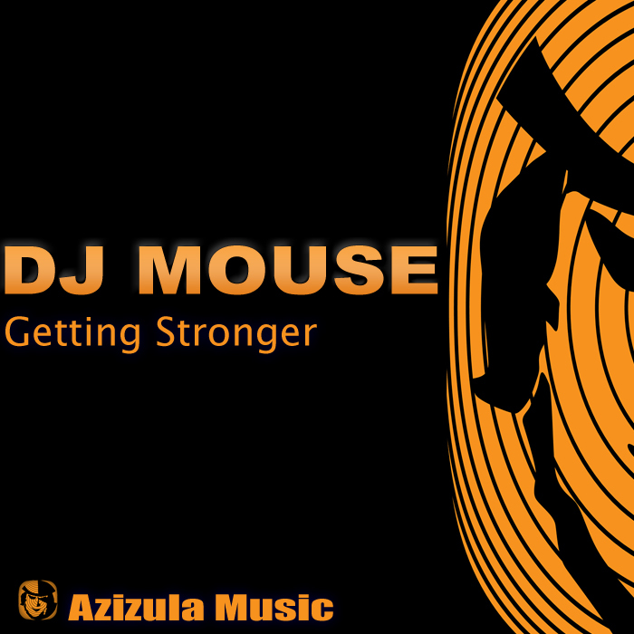 DJ MOUSE - Getting Stronger