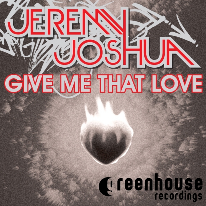 JOSHUA, Jeremy - Give Me That Love