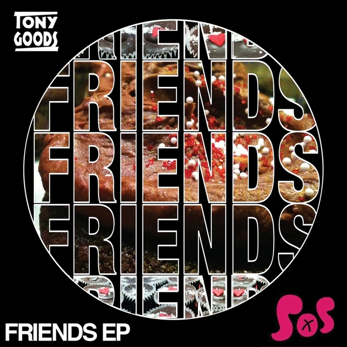 GOODS, Tony - Friends EP