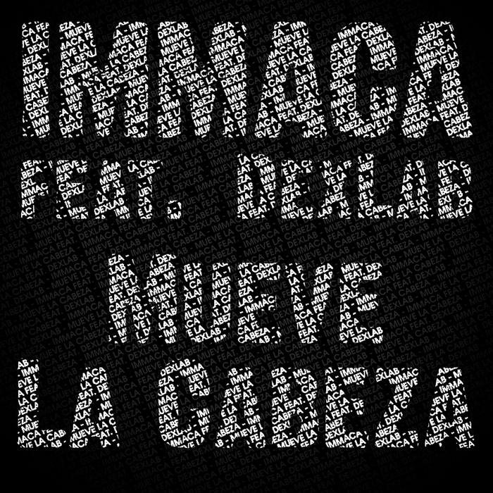 IMMACA feat DEXLAB - Mueve La Cabeza