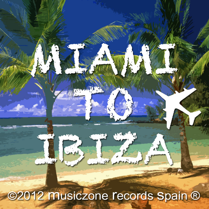 VARIOUS - Miami To Ibiza