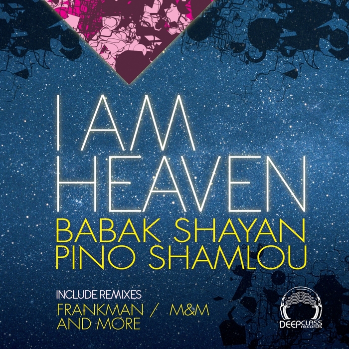 SHAYAN, Babak/PINO SHAMLOU - I Am Heaven EP