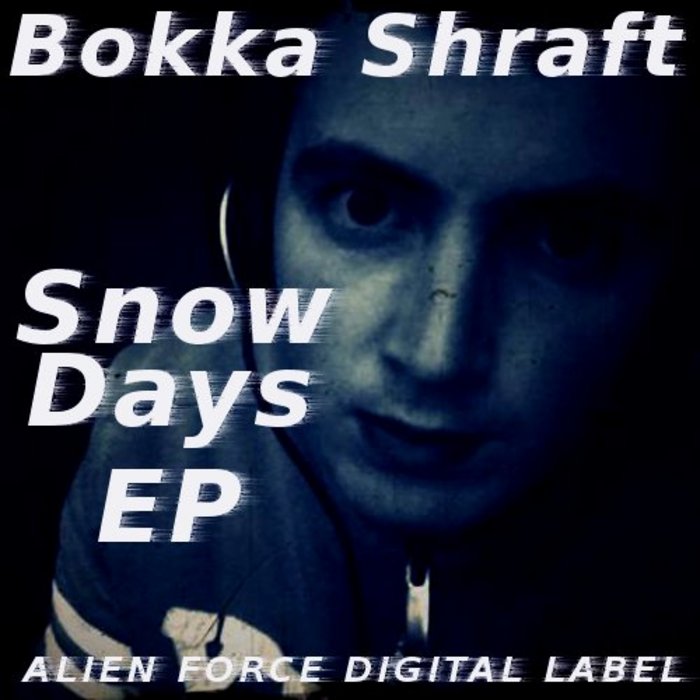 BOKKA SHRAFT - Snow Days EP