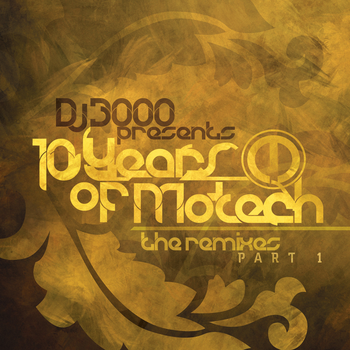 MITCHELL, Gerald/FRANKI JUNCAJ - DJ 3000 Presents 10 Years Of Motech (The remixes) Part 1