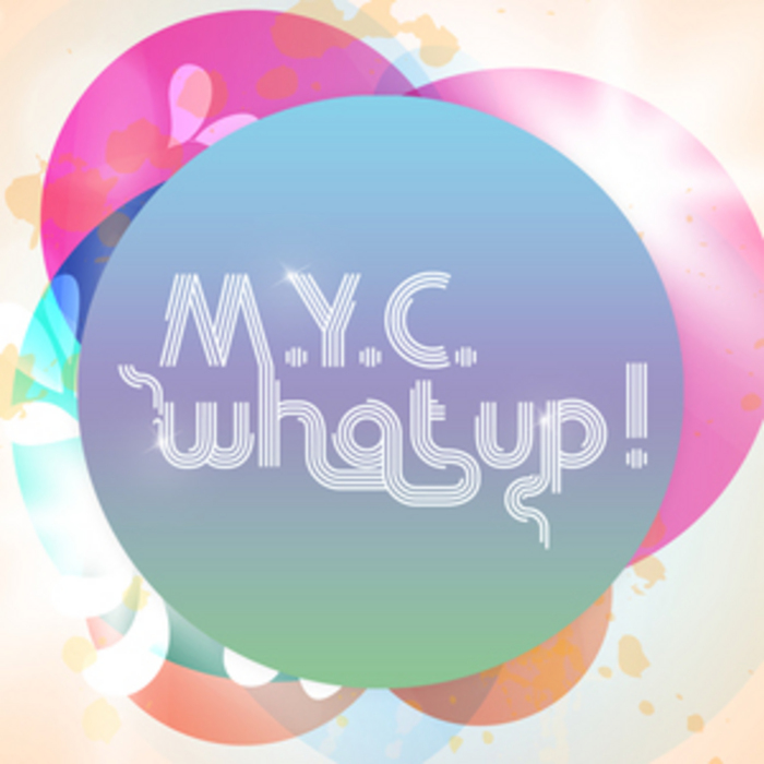 MYC - What Up!