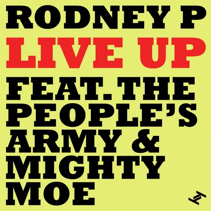 RODNEY P feat THE PEOPLES ARMY/MIGHTY MOE - Live Up