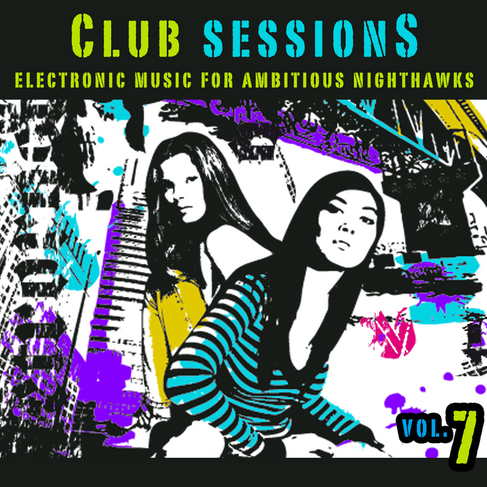 VARIOUS - Club Sessions Vol 7 (Music For Ambitious Nighthawks)