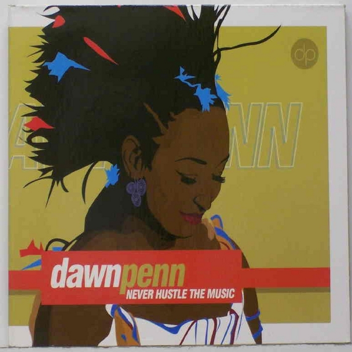 PENN, Dawn - Never Hustle The Music