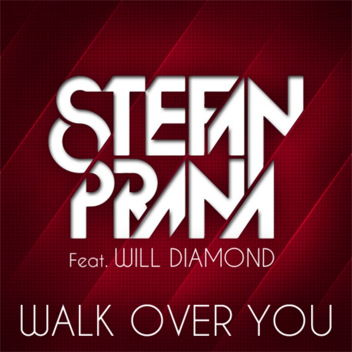 PRANA, Stefan feat WILL DIAMOND - Walk Over You