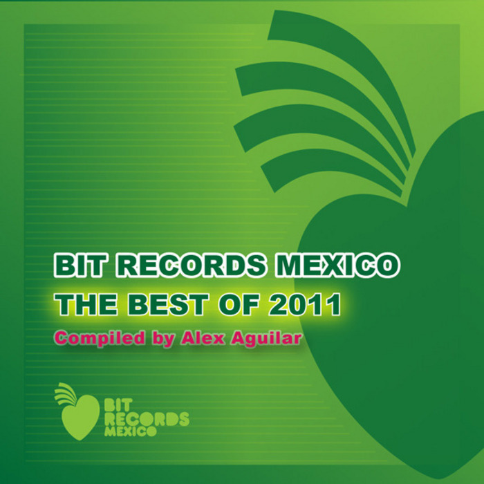 AGUILAR, Alex/VARIOUS - The Best Of BIT Records Mexico 2011 (unmixed tracks)