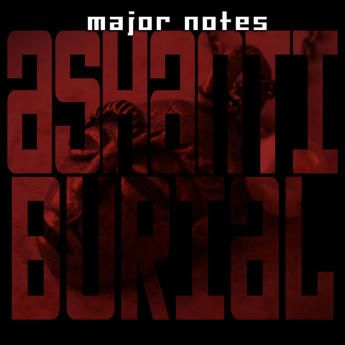 MAJOR NOTES - Ashanti Burial