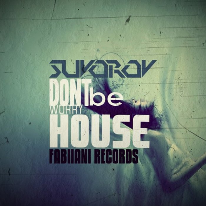 SUVOROV - Do Not Worry Be House