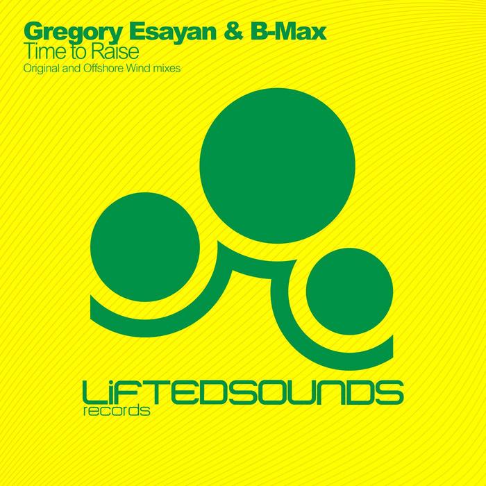 ESAYAN, Gregory/B MAX - Time To Raise