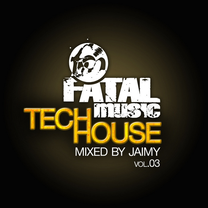 JAIMY/VARIOUS - Fatal Music Tech House Volume 03