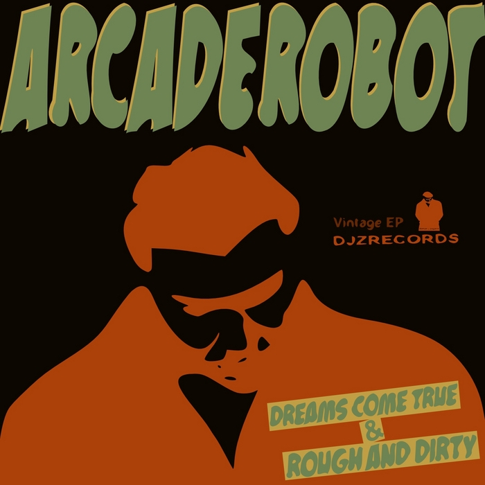 ARCADE ROBOT - Dreams Come True (Vintage EP)