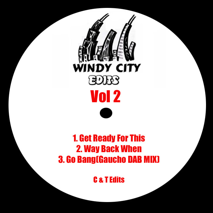 C & T - Windy City Edits Vol 2