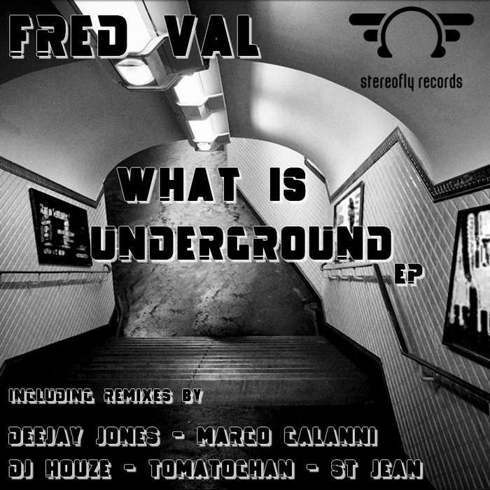 VAL, Fred - What Is Underground