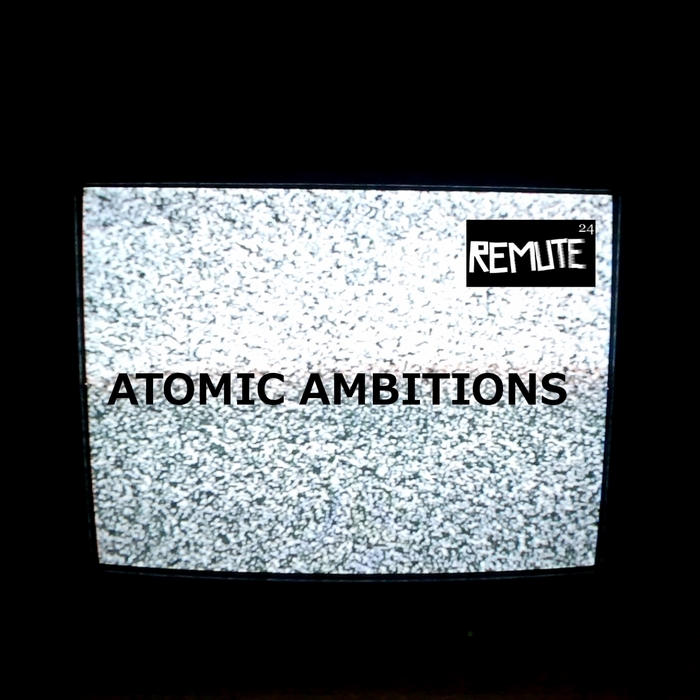 REMUTE - Atomic Ambitions