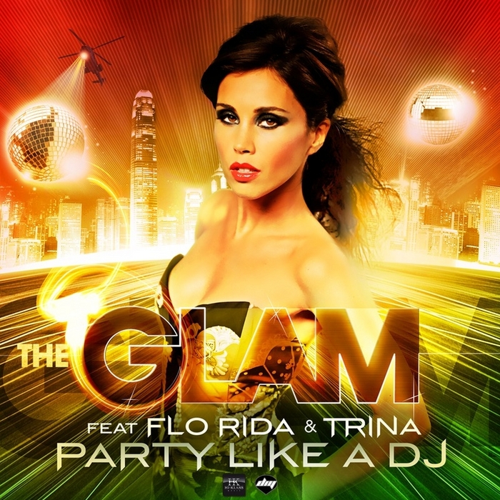 GLAM, The feat FLO RIDA/TRINA/DWAINE - Party Like A DJ