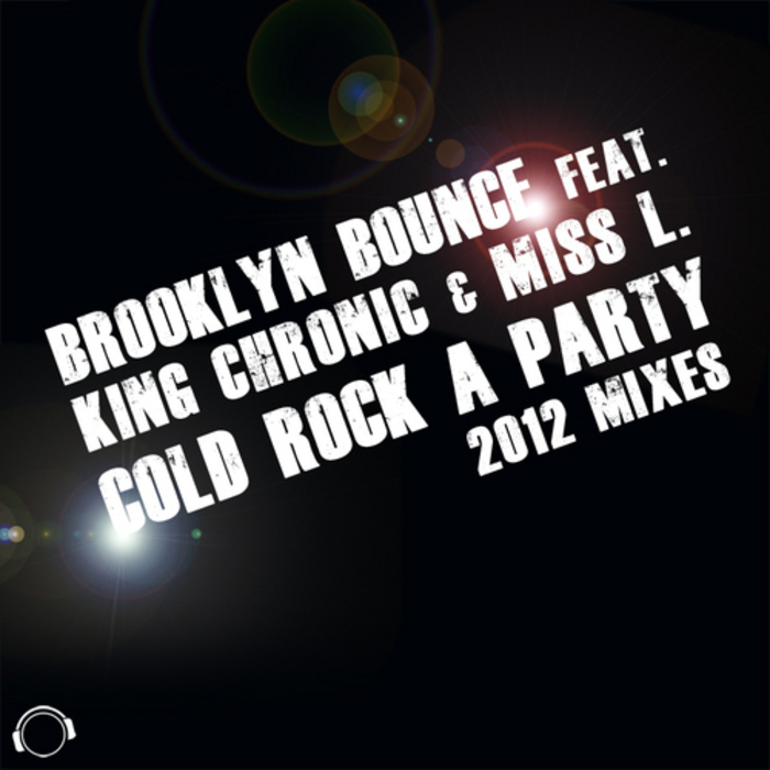 BROOKLYN BOUNCE feat KING CHRONIC & MISS L - Cold Rock A Party 2012