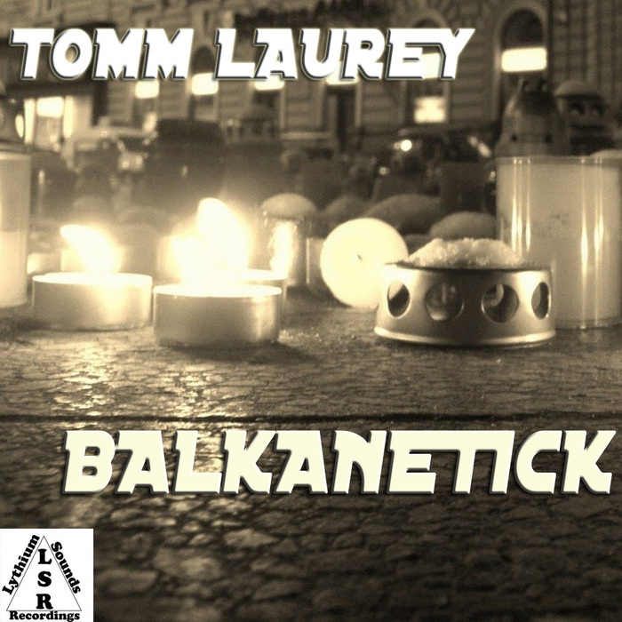 LAUREY, Tomm - Balkanetick