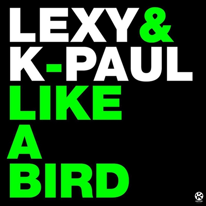 LEXY & K PAUL - Like A Bird
