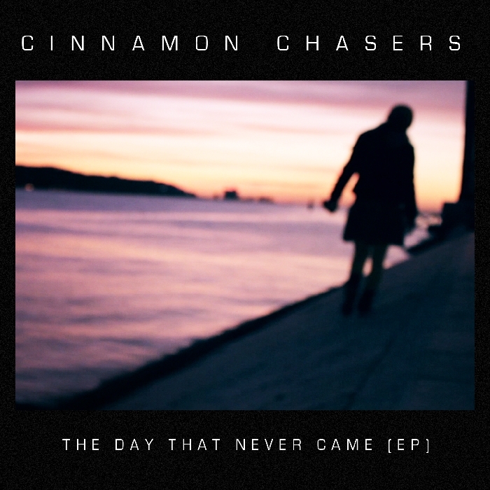 CINNAMON CHASERS - The Day That Never Came EP