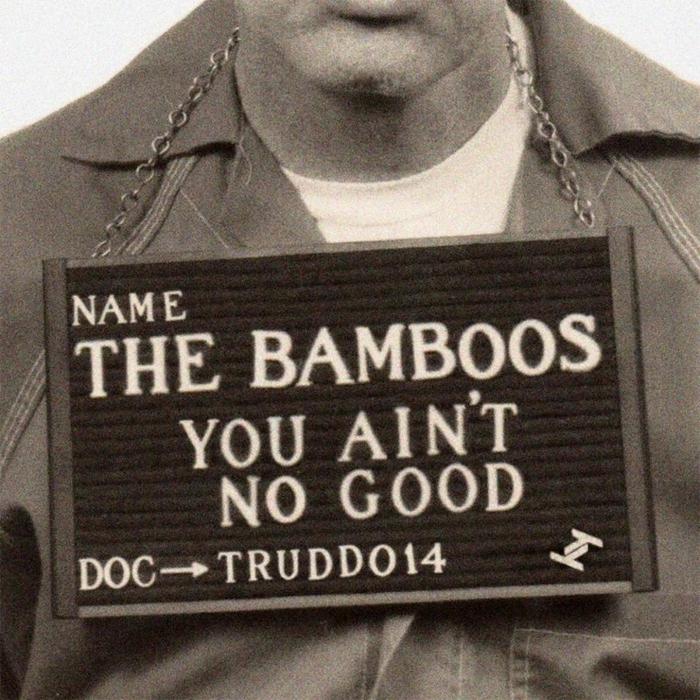 BAMBOOS, The - You Ain't No Good